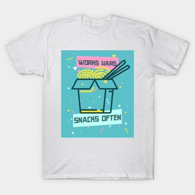 Works Hard, Snacks Often - Noodles Edition T-Shirt by Camp Happy Hour